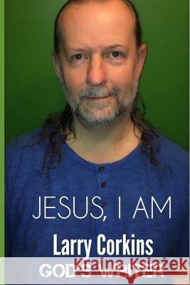 Jesus, I Am God's Writer Larry Corkins 9781980962298 Independently Published - książka