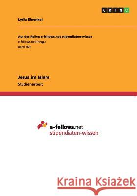 Jesus im Islam Lydia Einenkel 9783656481683 Grin Verlag - książka