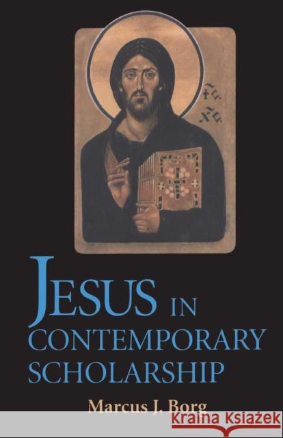 Jesus in Contemporary Scholarship Marcus J. Borg 9781563380945 Trinity Press International - książka