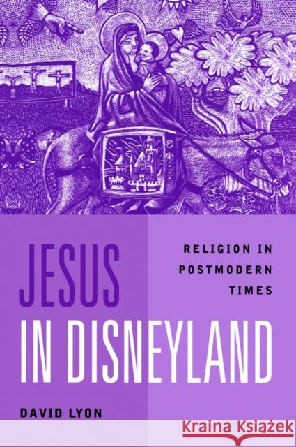 Jesus in Disneyland : Religion in Postmodern Times David Lyon 9780745614892  - książka