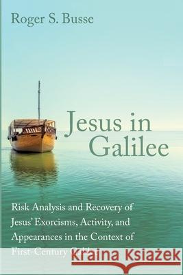 Jesus in Galilee Roger S Busse 9781666709612 Resource Publications (CA) - książka