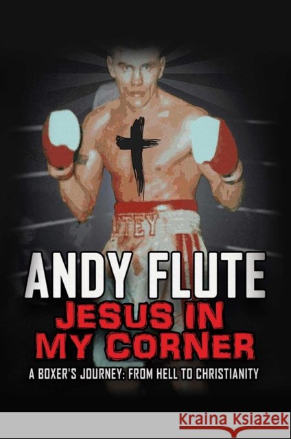 Jesus In My Corner Andy Flute 9781788487719 Austin Macauley Publishers - książka