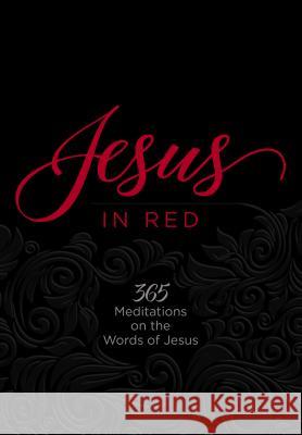 Jesus in Red: 365 Meditations on the Words of Jesus Ray Comfort 9781424558841 BroadStreet Publishing - książka