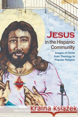 Jesus in the Hispanic Community: Images of Christ from Theology to Popular Religion Recinos, Harold J. 9780664234287 Westminster John Knox Press - książka