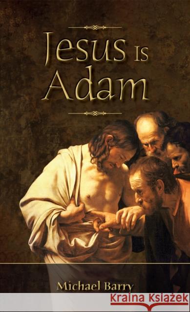 Jesus Is Adam Michael Barry 9781035822669 Austin Macauley Publishers - książka