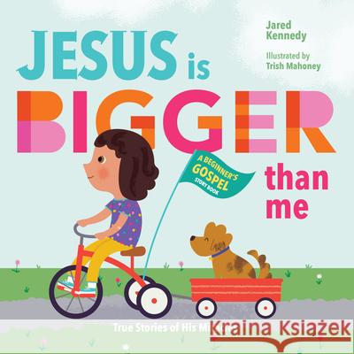 Jesus Is Bigger Than Me: True Stories of His Miracles Jared Kennedy Trish Mahoney 9781645071969 New Growth Press - książka