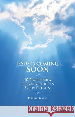 Jesus is Coming . . . Soon Debbie Blank 9781545629772 Xulon Press - książka