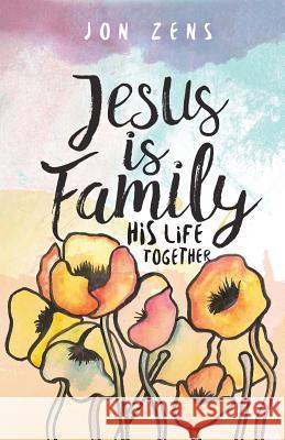 Jesus Is Family: His Life Together Jon Zens 9781938480232 Quoir - książka