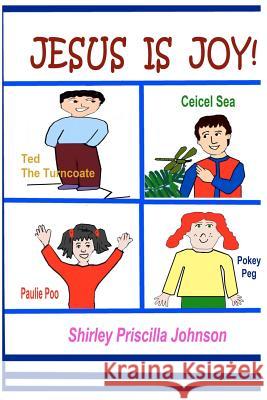 Jesus Is Joy Shirley Priscilla Johnson 9781441404527 Createspace - książka