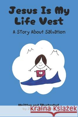 Jesus Is My Life Vest: A Story About Salvation Jenny Alexander 9781068903533 Jenny Alexander Publishing - książka