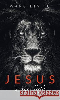 Jesus is Not Safe Wang Bin Yu 9781532639623 Cascade Books - książka