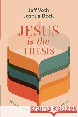 Jesus Is the Thesis Voth, Jeff 9781666794069 Wipf & Stock Publishers - książka