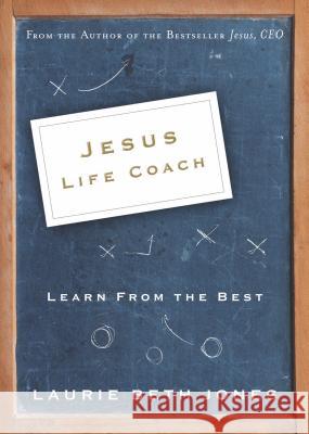 Jesus, Life Coach: Learn from the Best Jones, Laurie Beth 9780785287834 Nelson Business - książka