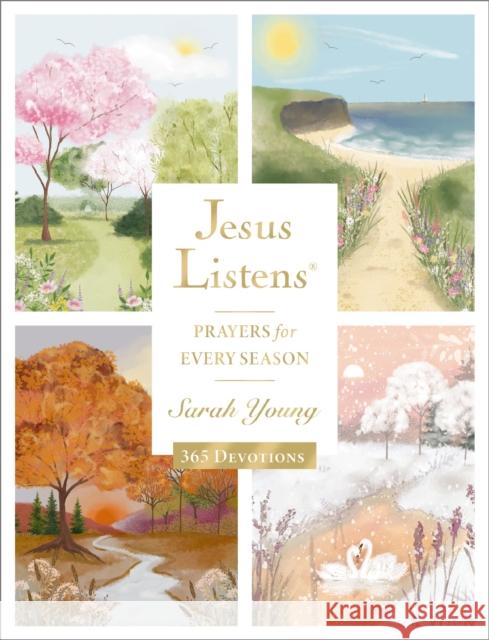 Jesus Listens: Prayers for Every Season (NEW for 2025): A 365-Day Illustrated Devotional Prayer Book – The Perfect Christian Christmas Gift Sarah Young 9781400254675 Thomas Nelson - książka