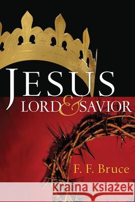 Jesus: Lord & Savior F. F. Bruce 9780877849322 InterVarsity Press - książka