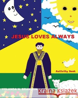 Jesus Loves Always Activity Book Psy D. Yolanda N. Brannon 9781483932538 Createspace - książka