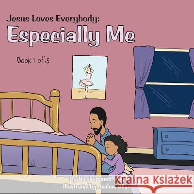 Jesus Loves Everybody: Especially Me: Book 1 of 5 Benoit-Roy, Nicole 9781467845397 Authorhouse - książka