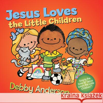 Jesus Loves the Little Children Debby Anderson 9780830788033 David C Cook - książka