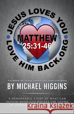 Jesus Loves You Love Him Back Michael Higgins 9780578210858 Not Avail - książka