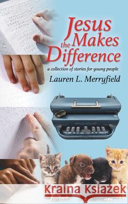 Jesus Makes the Difference Lauren L. Merryfield 9781545636879 Xulon Press - książka