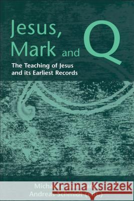 Jesus, Mark and Q: The Teaching of Jesus and Its Earliest Records Labahn, Michael 9781841272184 Sheffield Academic Press - książka