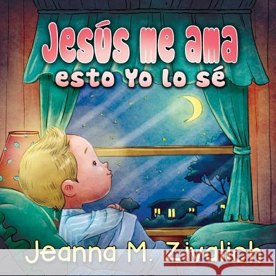 Jesus Me Ama Esto Yo Lo Se Jeanna Maria Zivalich 9781512232943 Createspace Independent Publishing Platform - książka