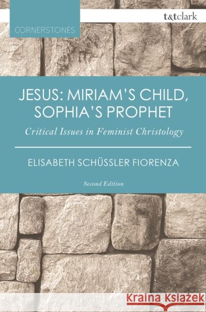 Jesus: Miriam's Child, Sophia's Prophet: Critical Issues in Feminist Christology Elisabeth Schussle 9780567658654 T & T Clark International - książka