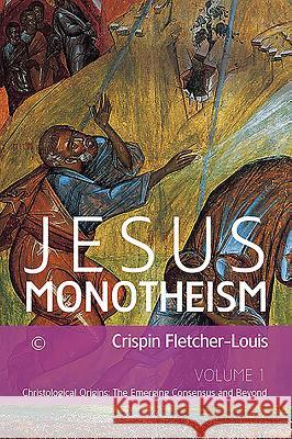 Jesus Monotheism: Volume 1 - Christological Orgins: The Emerging Consensus and Beyond Fletcher-Louis, Crispin 9780227175781 James Clarke Company - książka