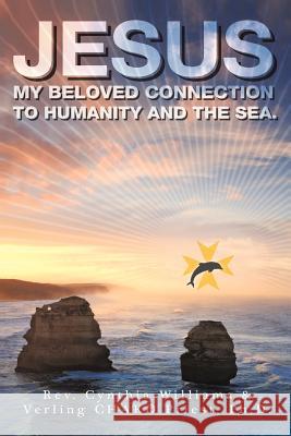 Jesus: My Beloved Connection to Humanity and the Sea Williams, Cynthia 9781466944114 Trafford Publishing - książka