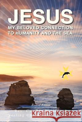 Jesus: My Beloved Connection to Humanity and the Sea (Revised Edition) Williams, Cynthia 9781466976412 Trafford Publishing - książka