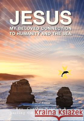 Jesus: My Beloved Connection to Humanity and the Sea (Revised Edition) Williams, Cynthia 9781466976429 Trafford Publishing - książka