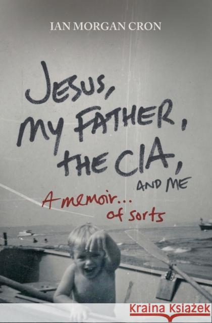 Jesus, My Father, the Cia, and Me: A Memoir. . . of Sorts Thomas Nelson Publishers                 Ian Morgan Cron 9780849946103 Thomas Nelson Publishers - książka