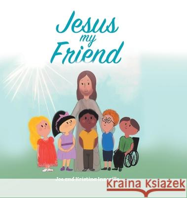 Jesus My Friend Kristina Inzerillo Joe Inzerillo 9781734073515 Tellwell Talent - książka