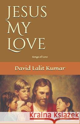 Jesus My Love David Lalit Kumar 9781728935751 Independently Published - książka