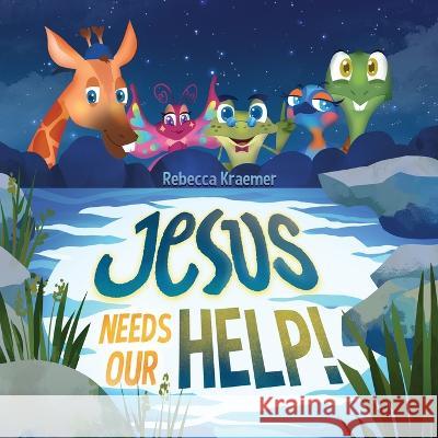 Jesus Needs Our Help! Rebecca Kraemer   9781959213161 Rebecca Kraemer - książka