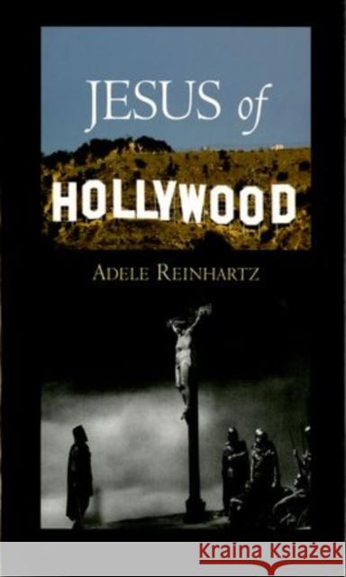 Jesus of Hollywood Adele Reinhartz 9780195383386 Oxford University Press, USA - książka