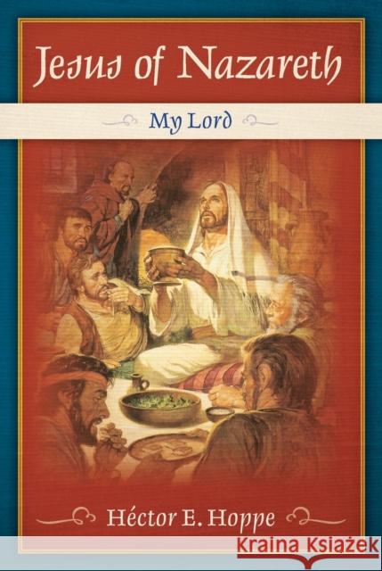 Jesus of Nazareth: My Lord Hector E. Hoppe 9780758638526 Concordia Publishing House - książka