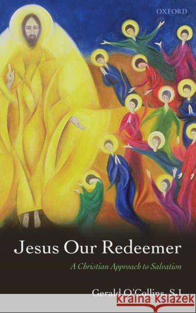 Jesus Our Redeemer: A Christian Approach to Salvation O'Collins, Gerald 9780199203130  - książka