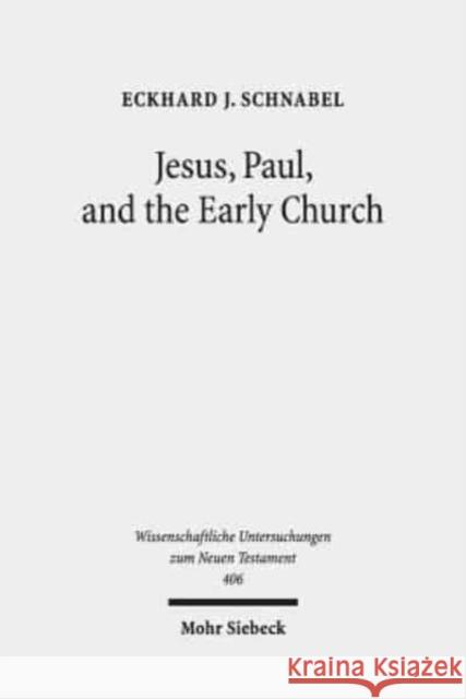 Jesus, Paul, and the Early Church: Missionary Realities in Historical Contexts. Collected Essays Schnabel, Eckhard J. 9783161560613 Mohr Siebeck - książka