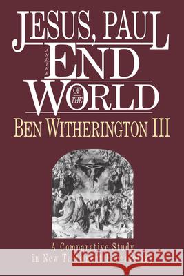 Jesus, Paul and the End of the World Ben Witherington III 9780830817597 InterVarsity Press - książka