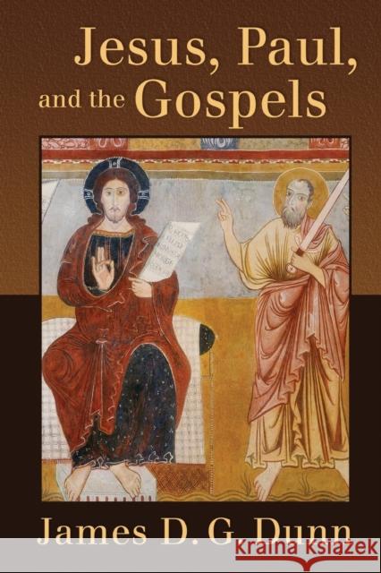 Jesus, Paul, and the Gospels J Dunn 9780802866455  - książka