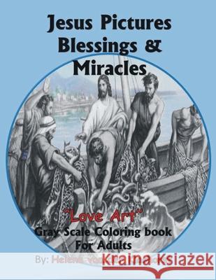 Jesus Pictures Blessings & Miracles: Gray Scale Coloring Helena Va 9781983863431 Createspace Independent Publishing Platform - książka