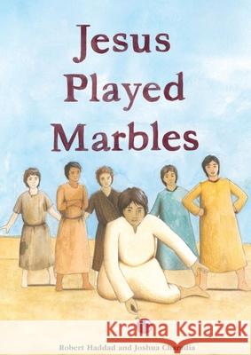 Jesus Played Marbles Robert Haddad Joshua Charadia 9781923131804 Parousia Media Pty Ltd - książka