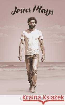 Jesus Plays Brian J. Shircliff 9781954688414 Vitality Cincinnati, Inc. - książka