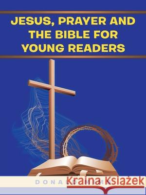 Jesus, Prayer and the Bible for Young Readers Donald Mims 9781665500715 AuthorHouse - książka