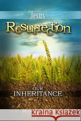 Jesus' Resurrection, Our Inheritance Donald Peart 9780985248116 Donald Peart - książka