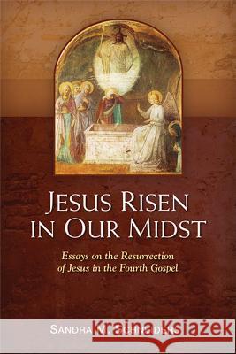 Jesus Risen in Our Midst: Essays on the Resurrection of Jesus in the Fourth Gospel Sandra M. Schneiders 9780814680841 Liturgical Press - książka