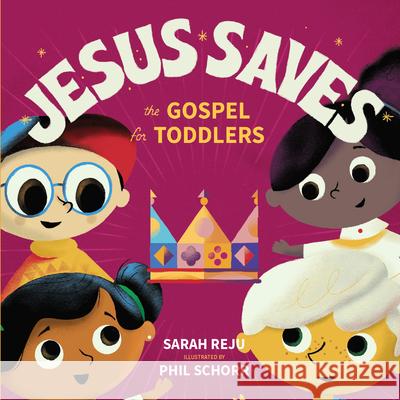 Jesus Saves: The Gospel for Toddlers Sarah Reju Phil Schorr 9781645071327 New Growth Press - książka