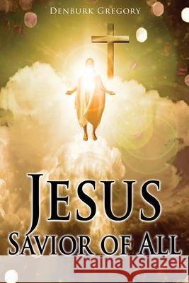 Jesus Savior Of All Denburk Gregory 9781953791580 Goldtouch Press, LLC - książka