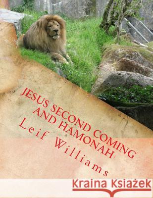Jesus Second Coming and Hamonah Leif Williams 9781543074390 Createspace Independent Publishing Platform - książka